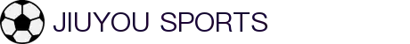 九游体育 (中国)官方网站-JIUYOU官方APP下载